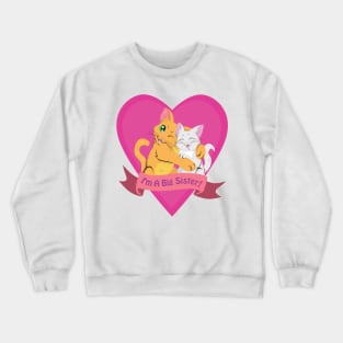 I'm a Big Sister! Crewneck Sweatshirt